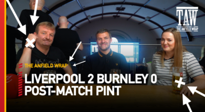 Liverpool 2 Burnley 0 | Post-Match Pint