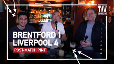 Brentford 1 Liverpool 4 | Post-Match Pint