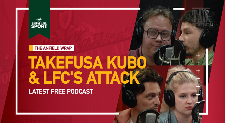 Takefusa Kubo & The Shape Of Liverpool’s Attack | The Anfield Wrap