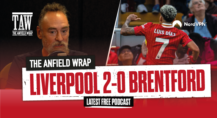 Liverpool 2 Brentford 0 | The Anfield Wrap