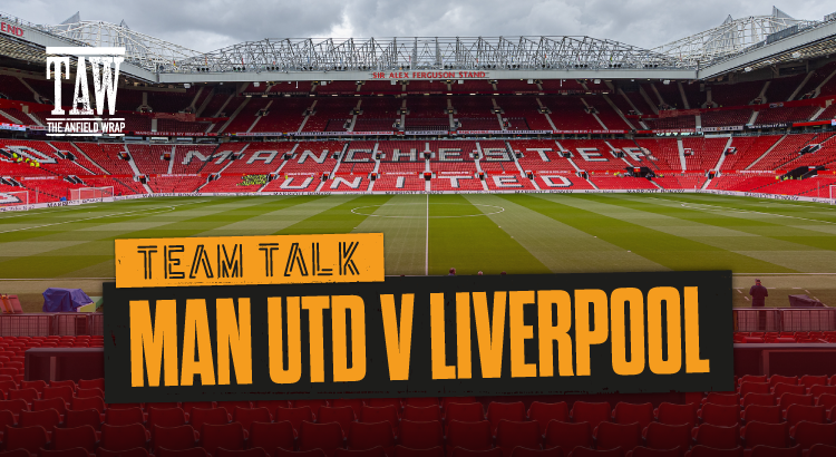 Manchester United v Liverpool | The Team Talk