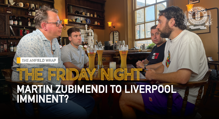 Martin Zubimendi To Liverpool Imminent? | The Friday Night With Erdinger