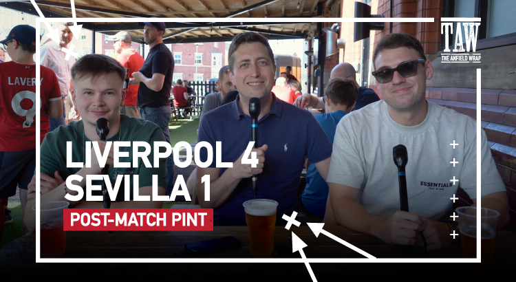 Liverpool 4 Sevilla 1 | Post Match Pint