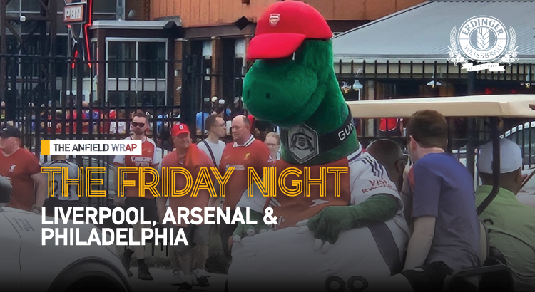 Liverpool, Arsenal & Philadelphia | The Friday Night With Erdinger