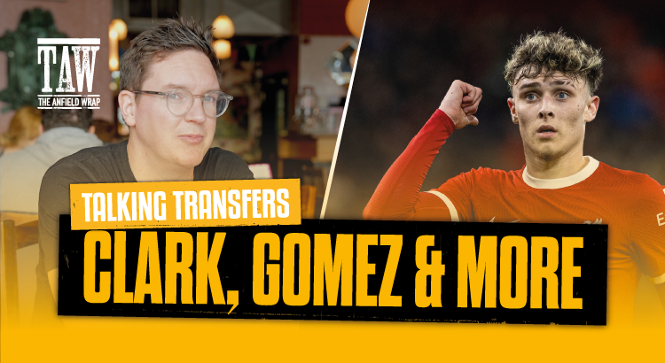 Bobby Clark, Joe Gomez & More Exits To Come? | Talking Transfers