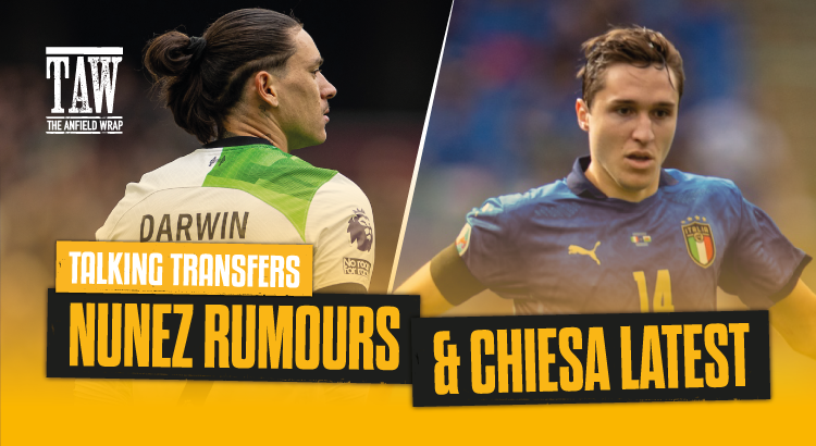 Darwin Nunez Rumours & Federico Chiesa Latest | Talking Transfers