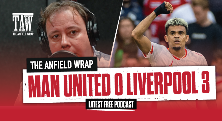 Manchester United 0 Liverpool 3 | The Anfield Wrap