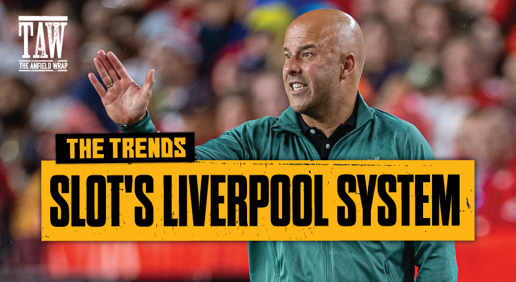 Dissecting Arne Slot’s Liverpool System | The Trends