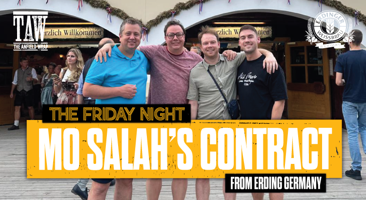 Mo Salah’s Contract: Liverpool’s Priority? | The Friday Night With Erdinger