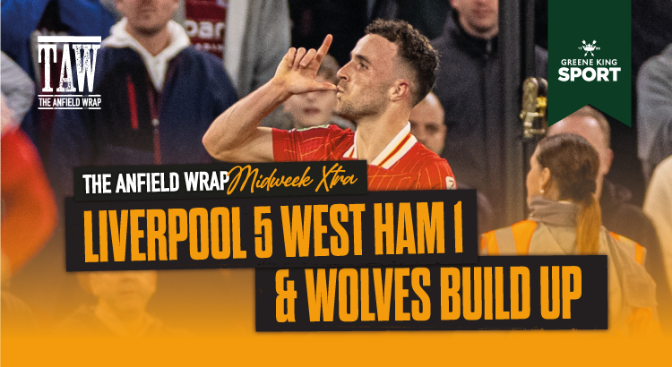 Liverpool 5 West Ham 1: TAW Midweek Extra