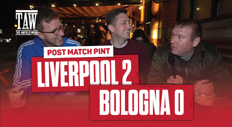 Liverpool 2 Bologna 0 | Post Match Pint