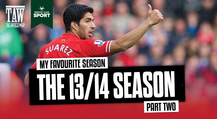 Liverpool FC 2013-2014: My Favourite Season – Part Two