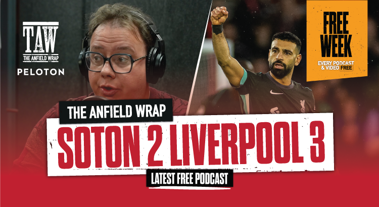 Southampton 2 Liverpool 3 | The Anfield Wrap