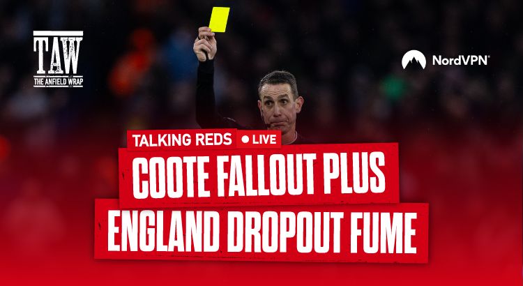 Coote Fallout Continues plus England Dropout Fume | Talking Reds