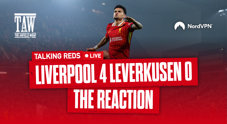 Liverpool 4 Bayer Leverkusen 0 Reaction | Talking Reds LIVE