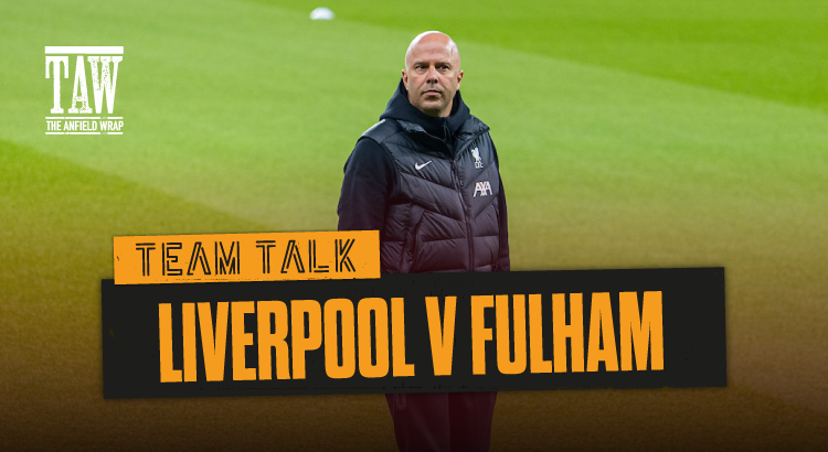 Liverpool v Fulham | The Team Talk