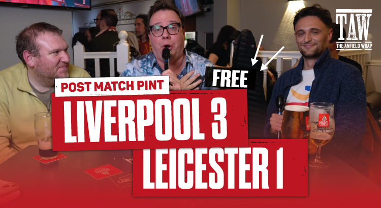 Liverpool 3 Leicester City 1 | Post Match Pint FREE