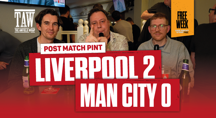 Liverpool 2 Man City 0 | Post Match Pint