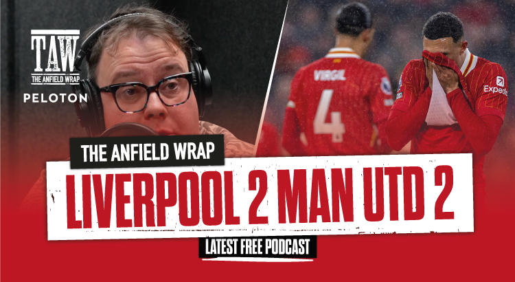 Liverpool 2 Manchester United 2: The Anfield Wrap