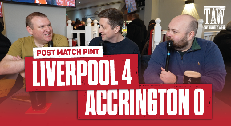 Liverpool 4 Accrington Stanley 0 | Post Match Pint