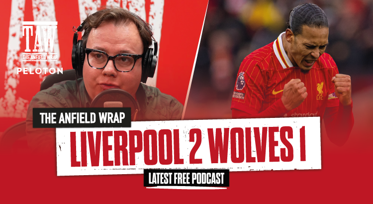 Liverpool 2 Wolves 1 | The Anfield Wrap