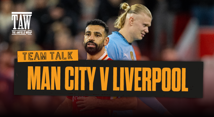 Manchester City v Liverpool | The Team Talk