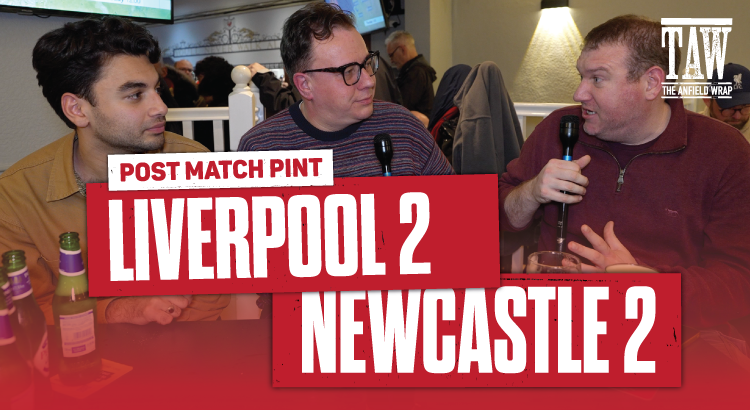 Liverpool 2 Newcastle United 0 | Post Match Pint