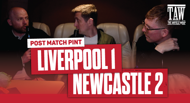 Liverpool 1 Newcastle 2 | Post Match Pint