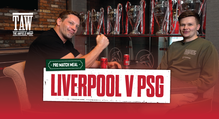 Liverpool v PSG | The Pre-Match Meal