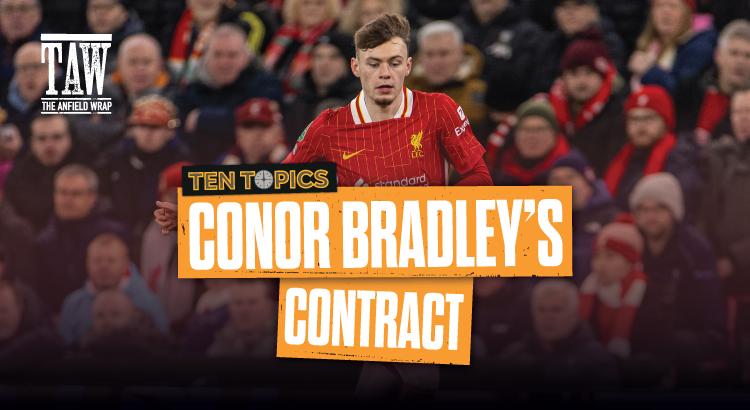 Conor Bradley’s Contract | 10 Topics 10 Minutes