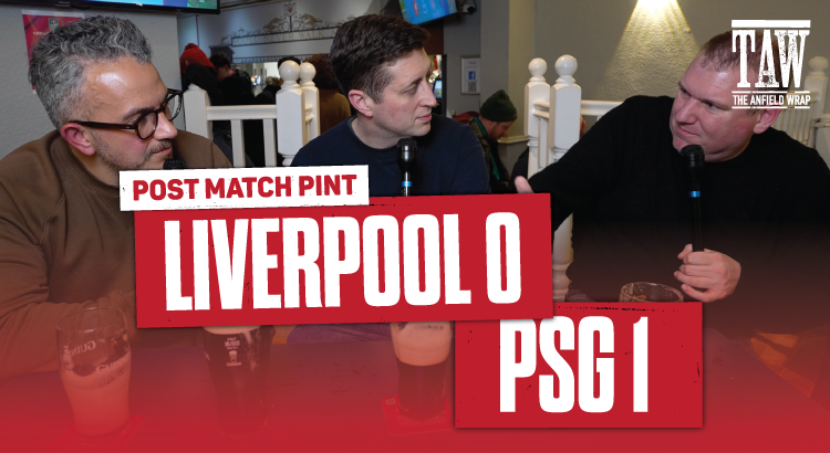 Liverpool 0 PSG 1 | Post-Match Pint