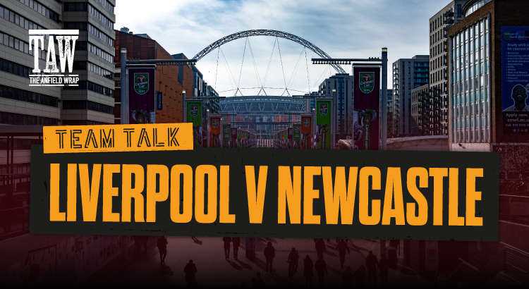 Liverpool v Newcastle: League Cup Final | The Team Talk